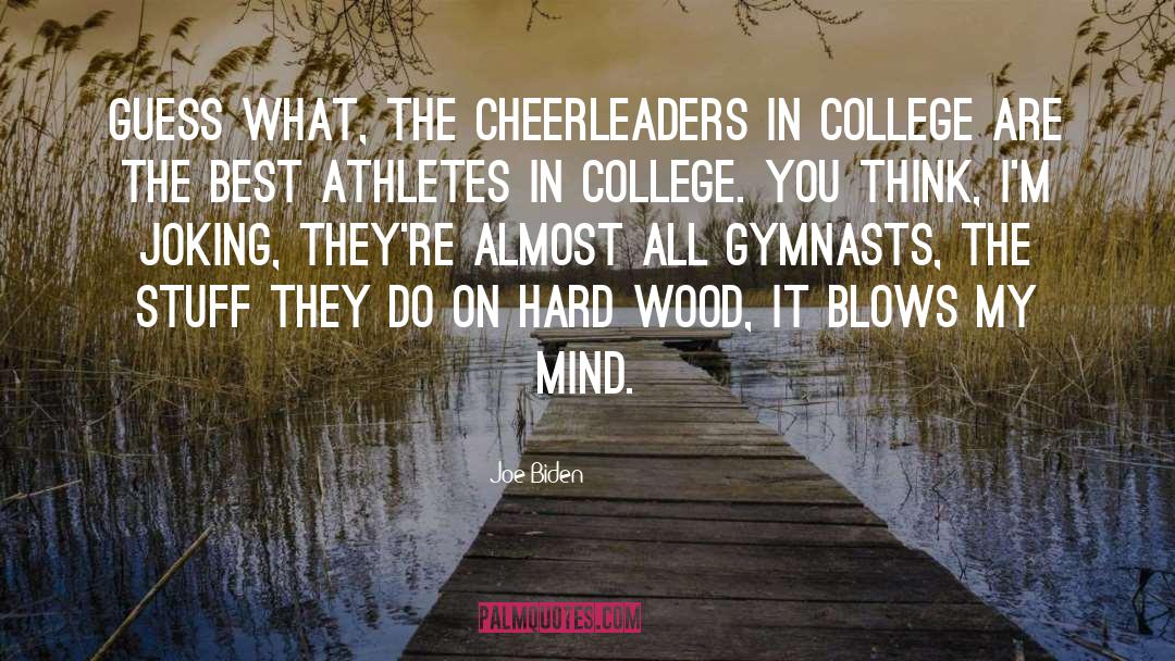 Cheerleaders quotes by Joe Biden