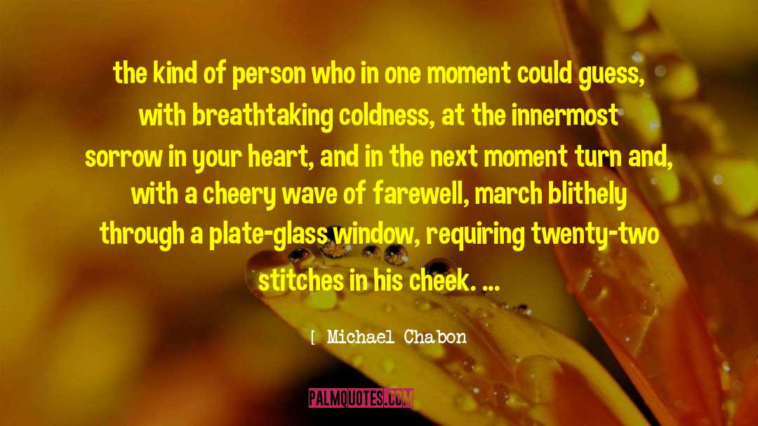 Cheery quotes by Michael Chabon