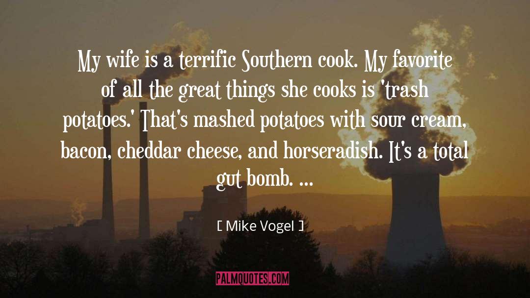 Cheese quotes by Mike Vogel