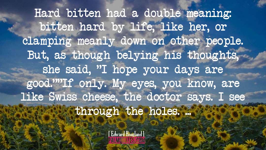 Cheese Sandwiches quotes by Edward Hoagland