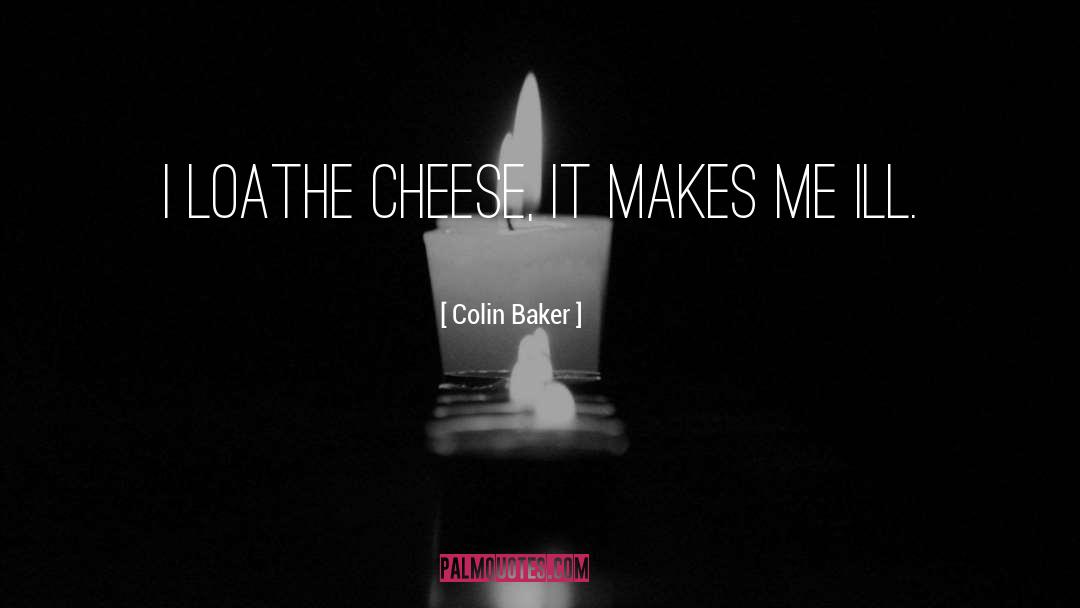 Cheese Symphony quotes by Colin Baker