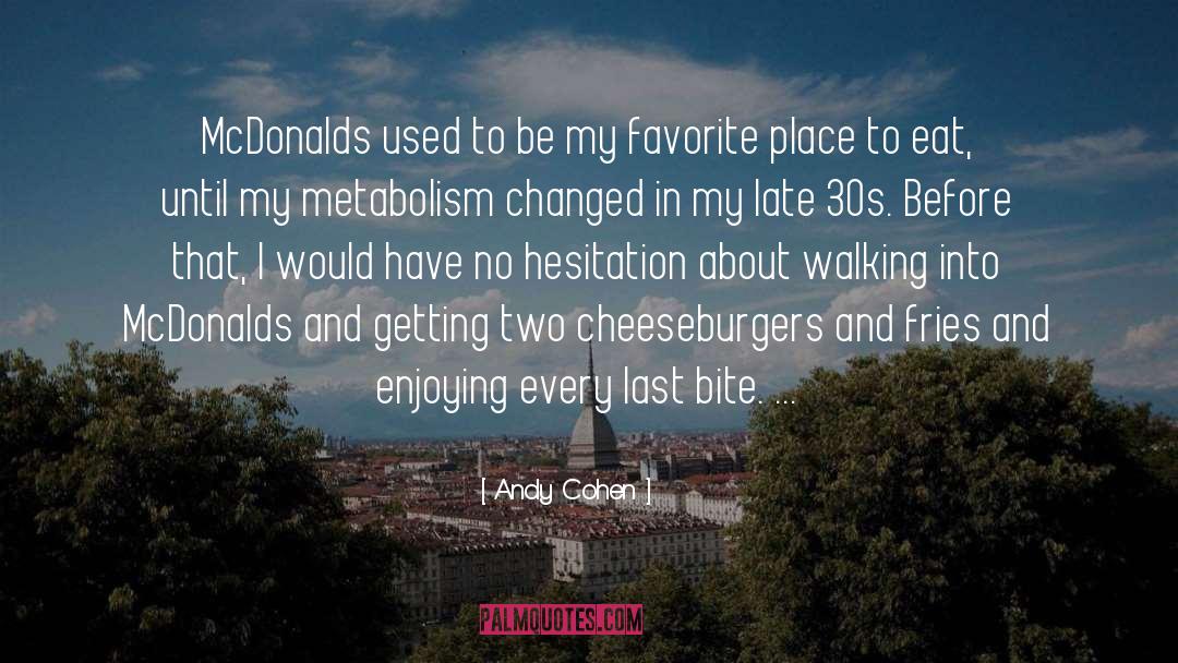 Cheeseburger quotes by Andy Cohen
