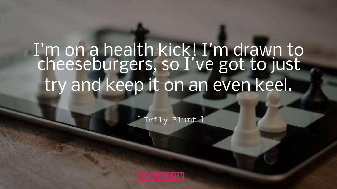 Cheeseburger quotes by Emily Blunt
