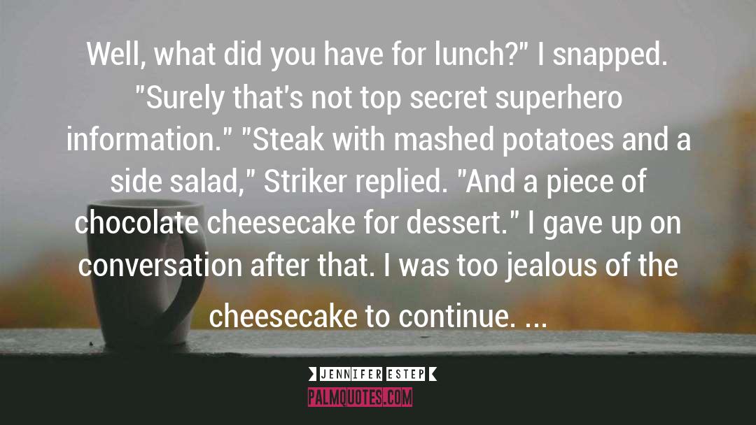 Cheesecake quotes by Jennifer Estep
