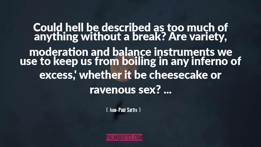 Cheesecake quotes by Jean-Paul Sartre
