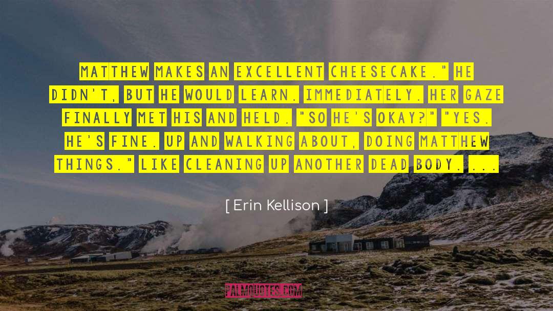 Cheesecake quotes by Erin Kellison