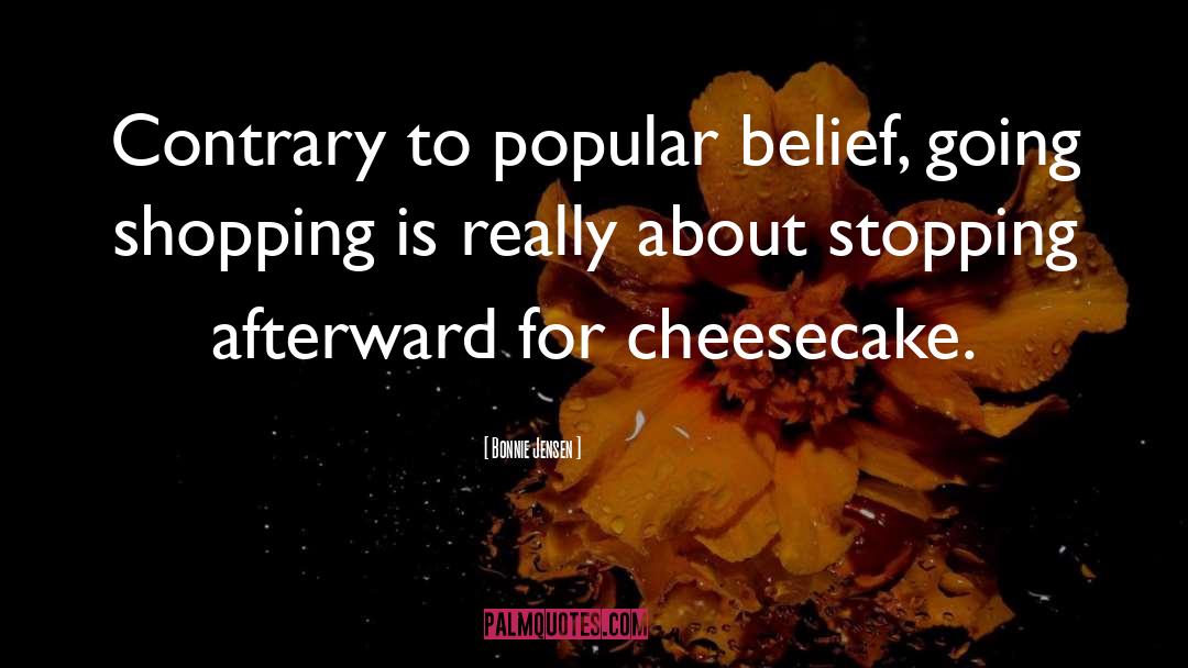 Cheesecake quotes by Bonnie Jensen