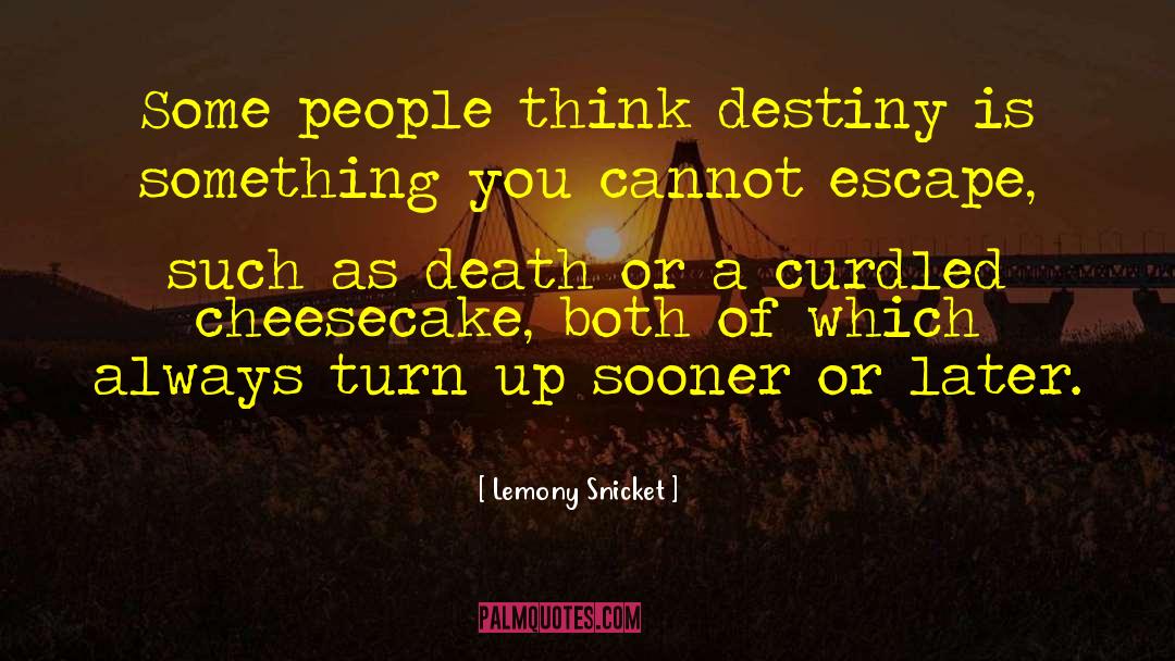 Cheesecake quotes by Lemony Snicket