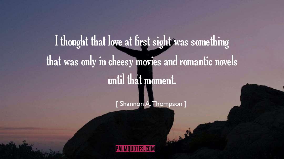 Cheesy quotes by Shannon A. Thompson