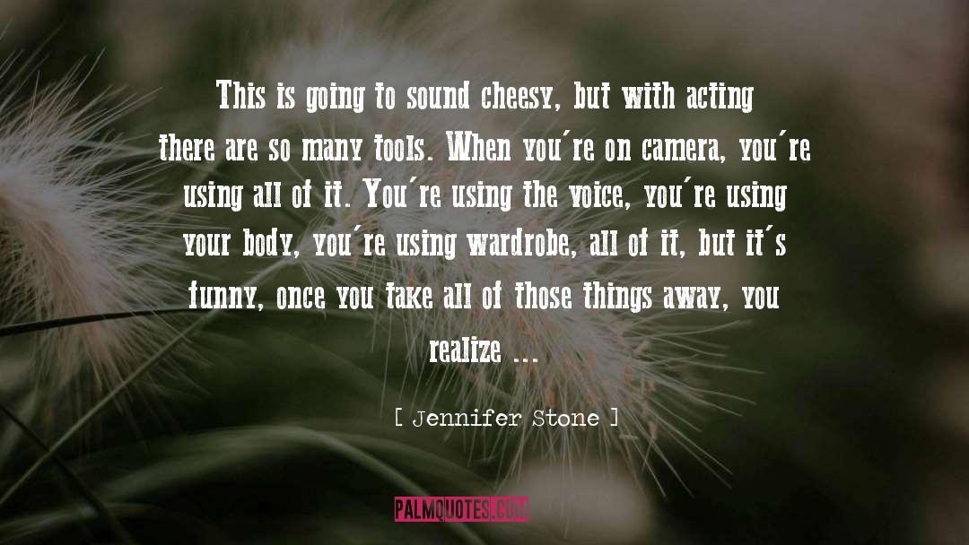 Cheesy quotes by Jennifer Stone