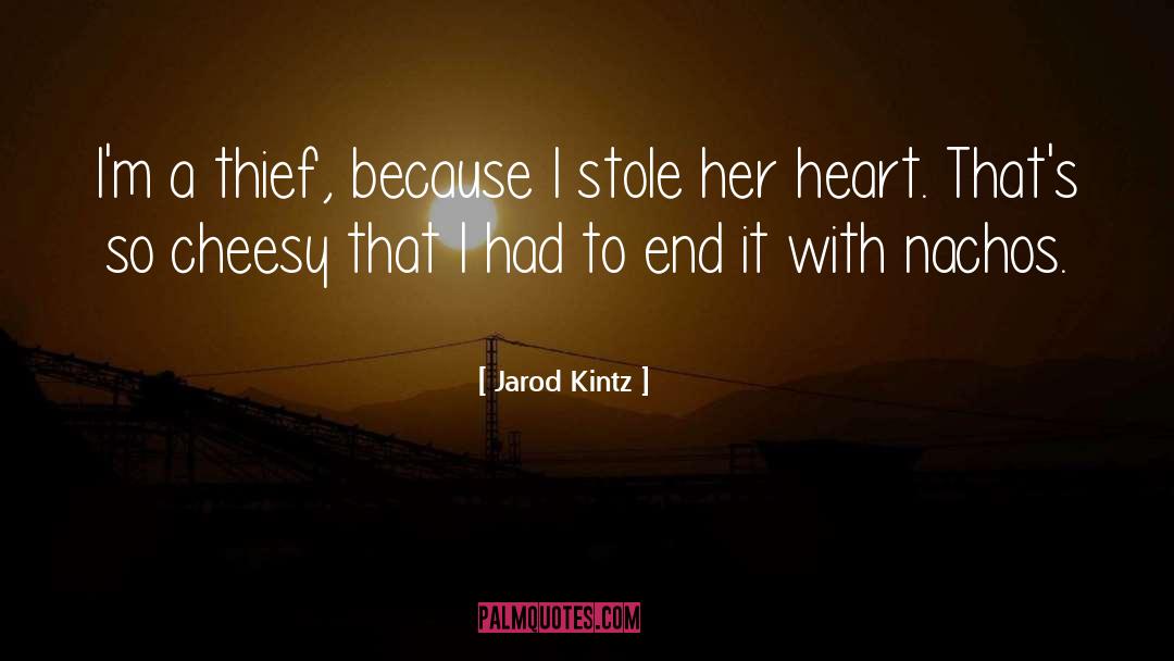 Cheesy quotes by Jarod Kintz