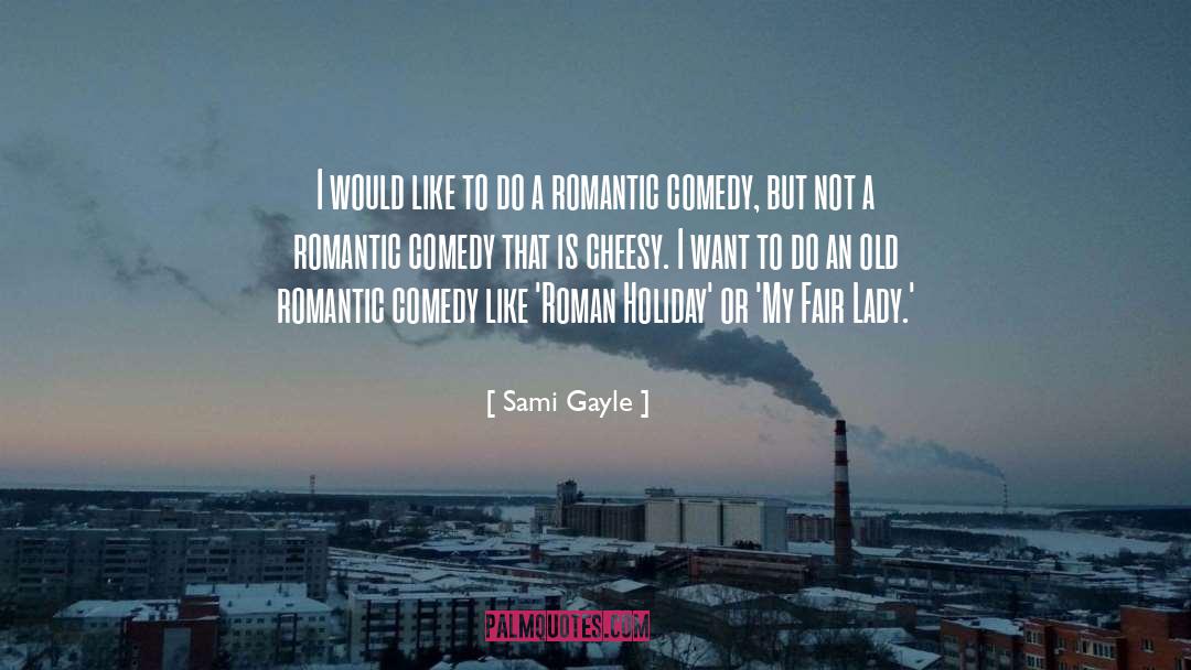 Cheesy quotes by Sami Gayle