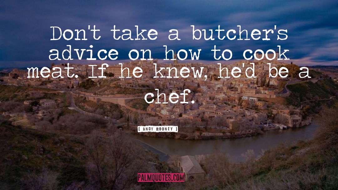 Chef quotes by Andy Rooney