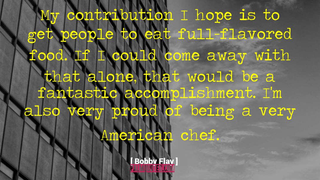 Chef quotes by Bobby Flay