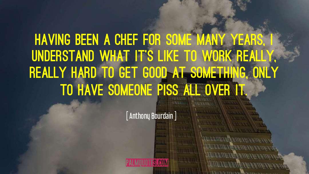 Chef quotes by Anthony Bourdain