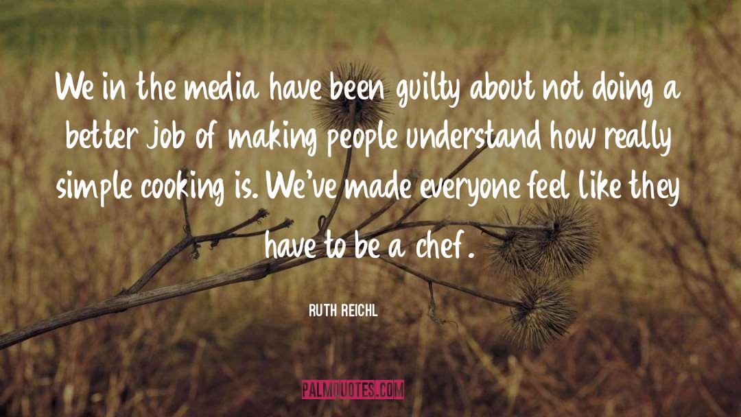 Chef quotes by Ruth Reichl