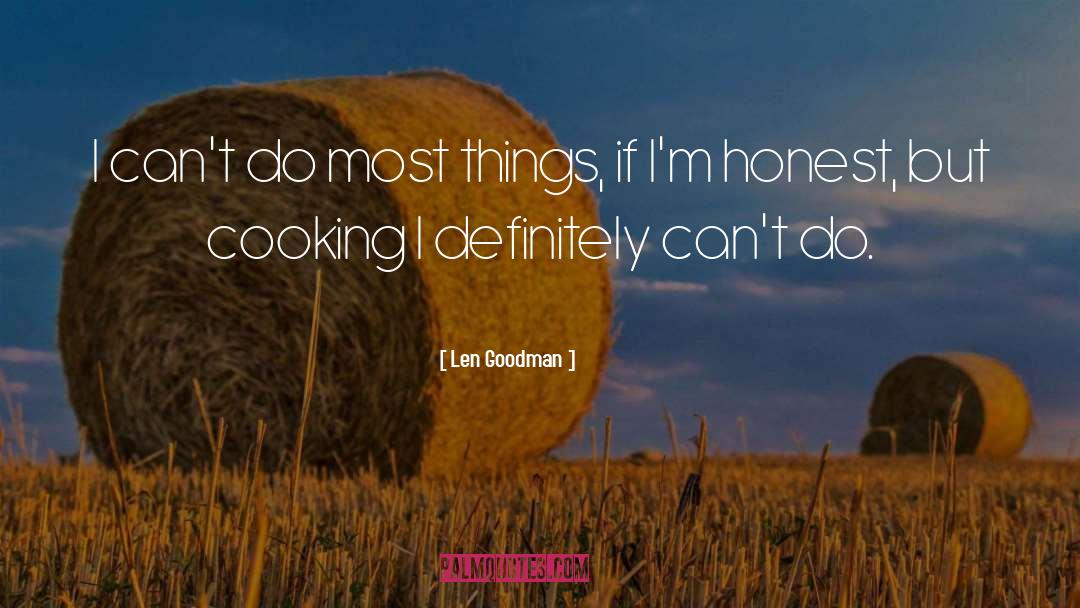 Chefs Cooking quotes by Len Goodman