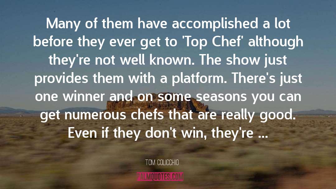 Chefs quotes by Tom Colicchio