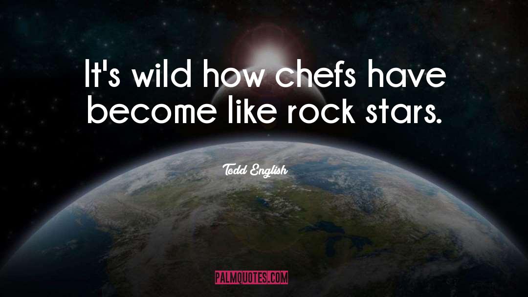 Chefs quotes by Todd English