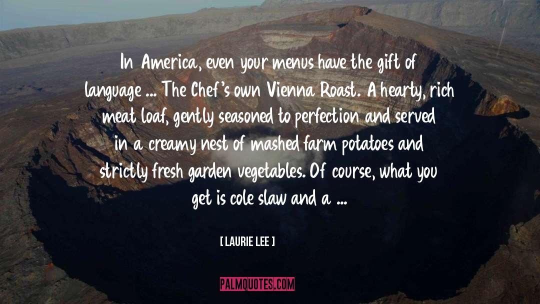 Chefs quotes by Laurie Lee
