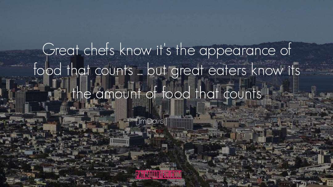 Chefs quotes by Jim Davis