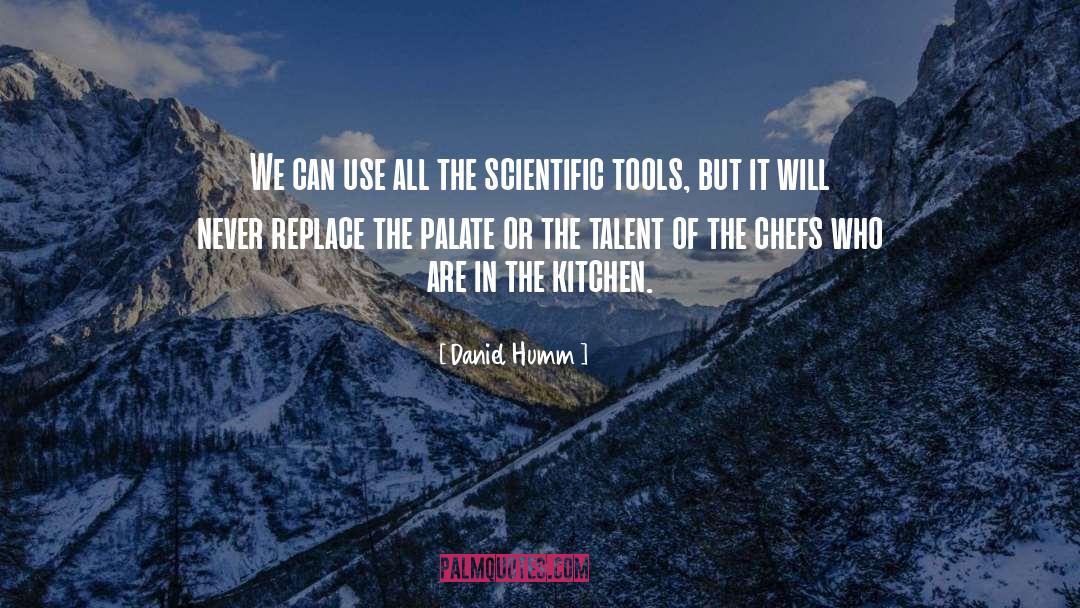 Chefs quotes by Daniel Humm