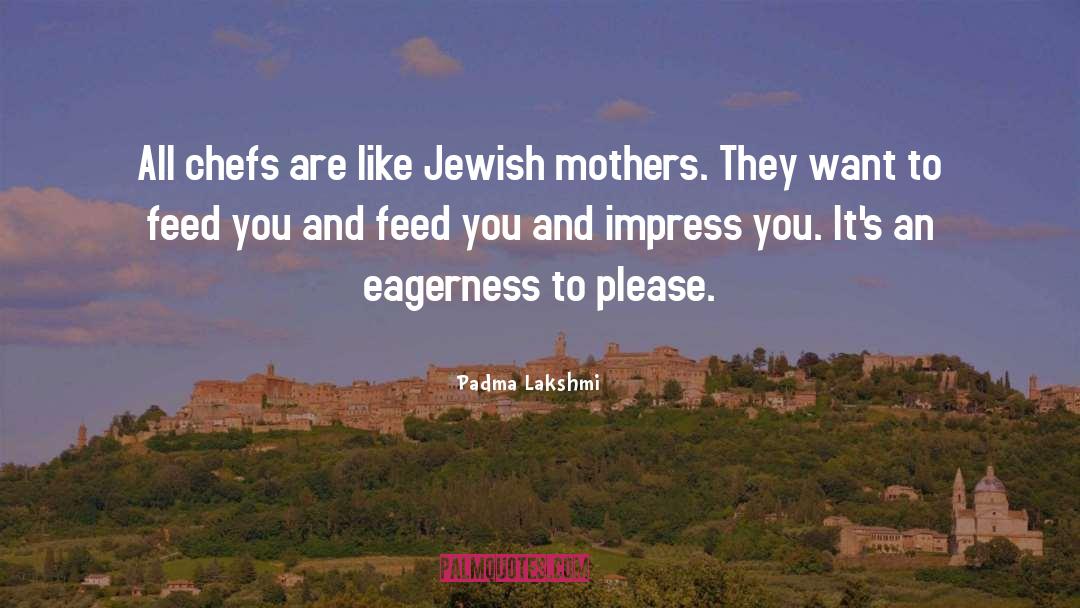 Chefs quotes by Padma Lakshmi