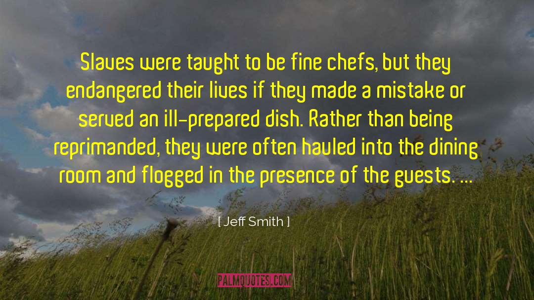 Chefs quotes by Jeff Smith