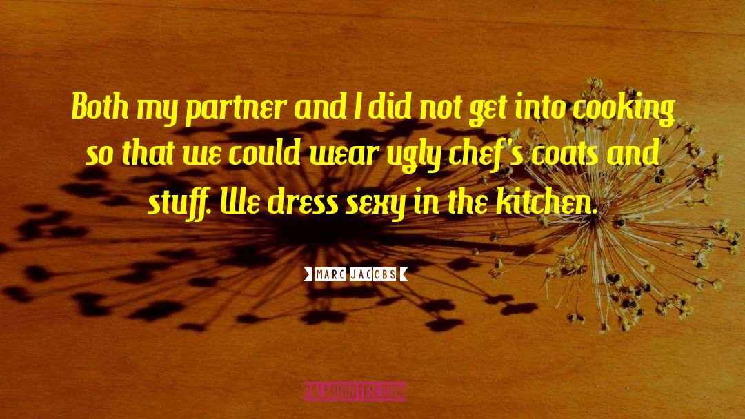 Chefs quotes by Marc Jacobs