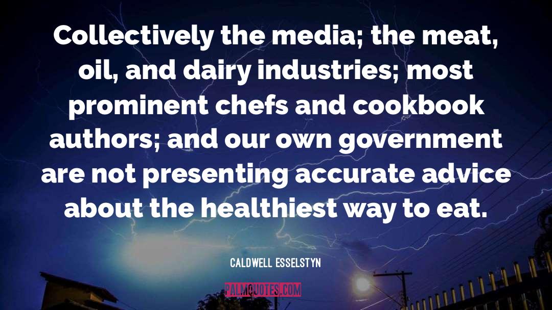 Chefs quotes by Caldwell Esselstyn