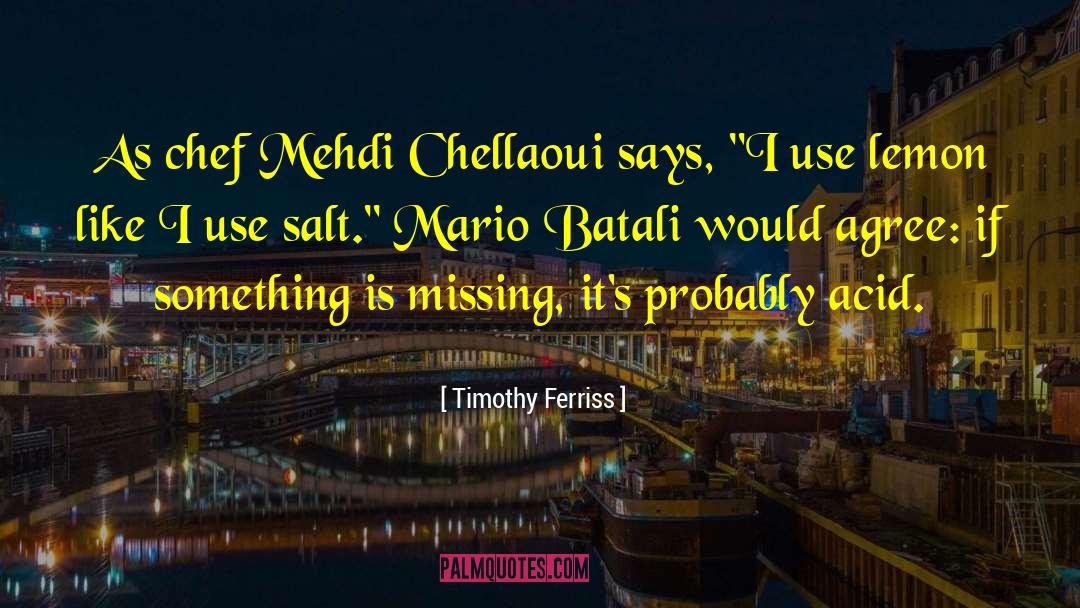 Chellaoui Chocolatier quotes by Timothy Ferriss