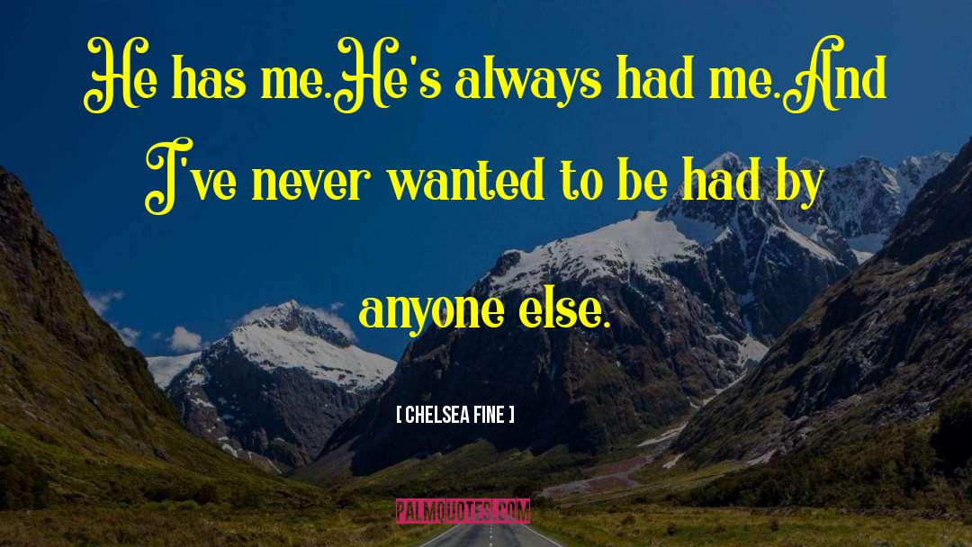 Chelsea Fine quotes by Chelsea Fine