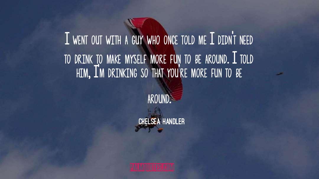 Chelsea Handler quotes by Chelsea Handler