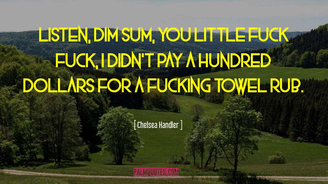 Chelsea Handler quotes by Chelsea Handler