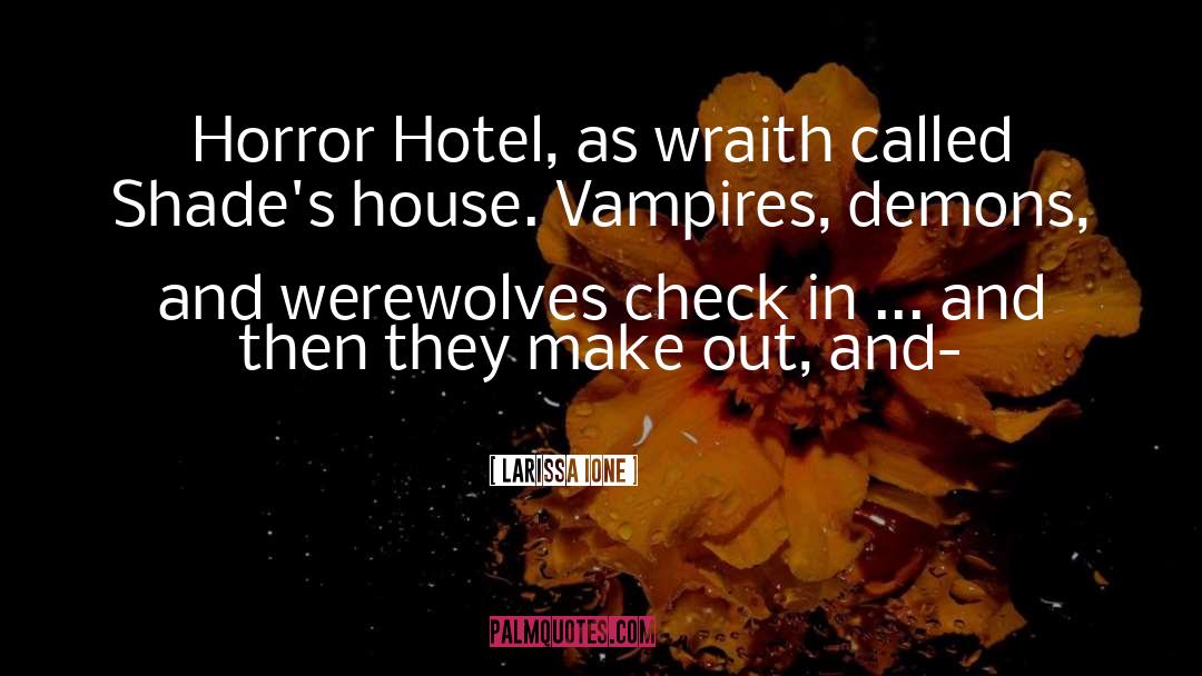 Chelsea Horror Hotel quotes by Larissa Ione