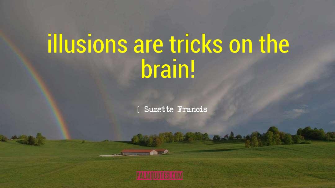 Chelsea Illusions quotes by Suzette Francis