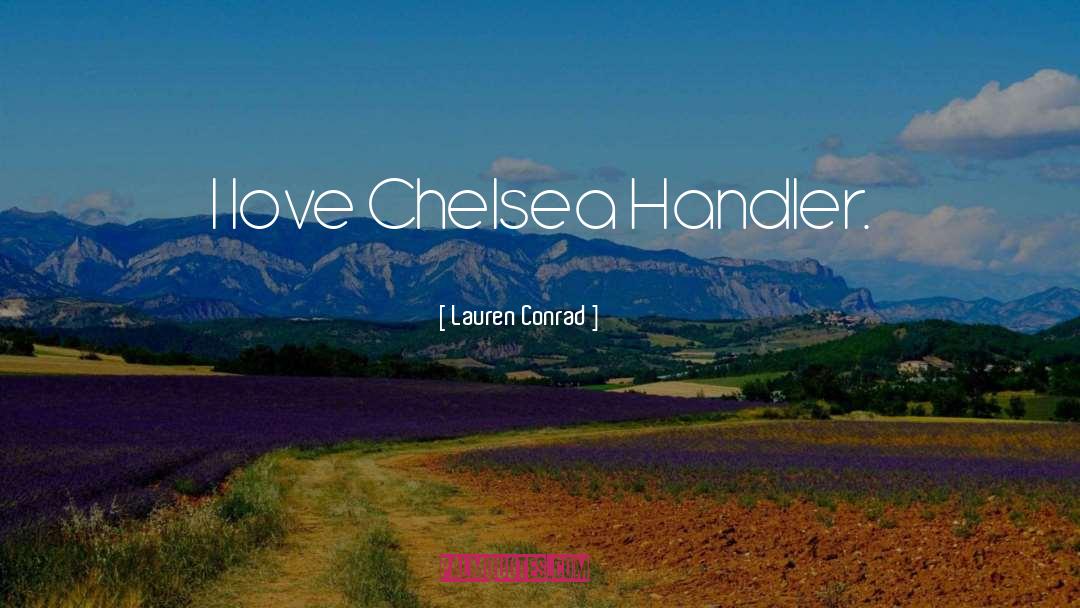 Chelsea M Cameron quotes by Lauren Conrad