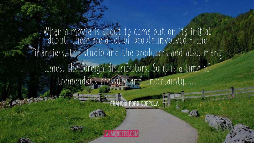 Chemetal Distributors quotes by Francis Ford Coppola