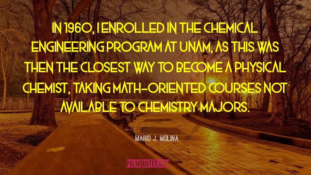 Chemical Engineering quotes by Mario J. Molina
