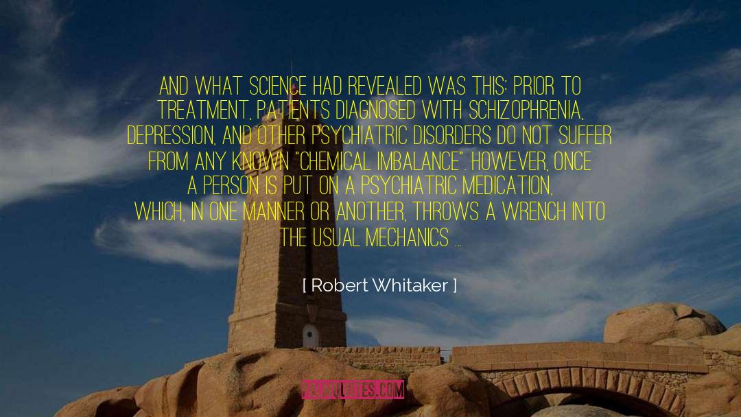 Chemical Imbalance Theory quotes by Robert Whitaker
