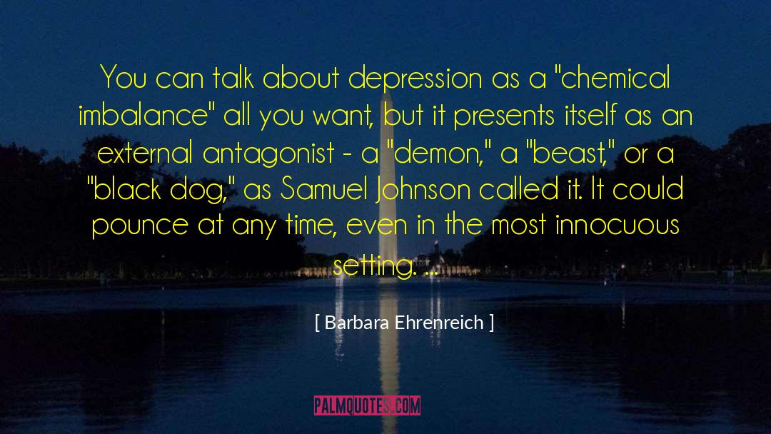 Chemical Imbalance Theory quotes by Barbara Ehrenreich