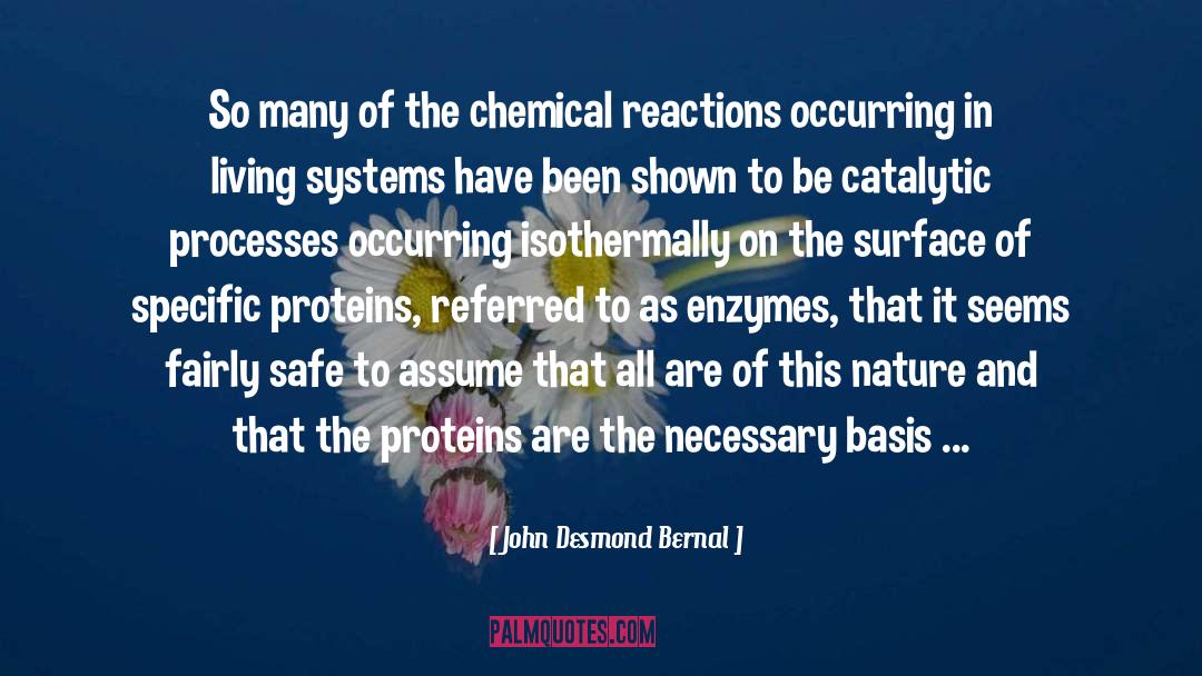 Chemical Reactions quotes by John Desmond Bernal