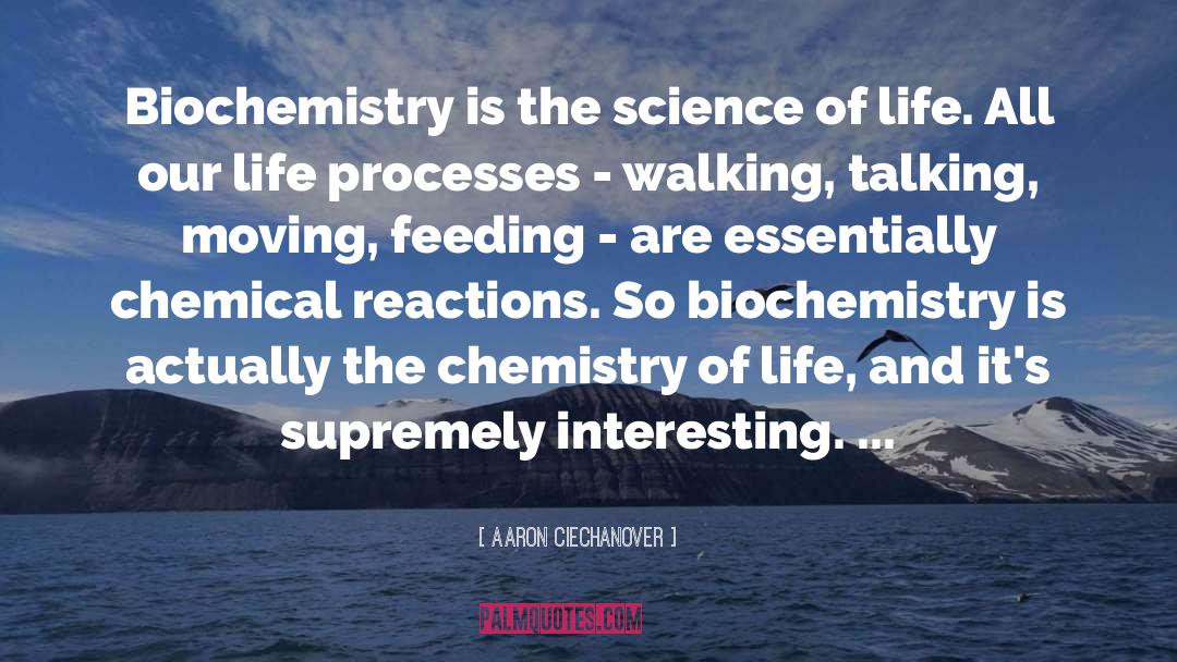 Chemical Reactions quotes by Aaron Ciechanover