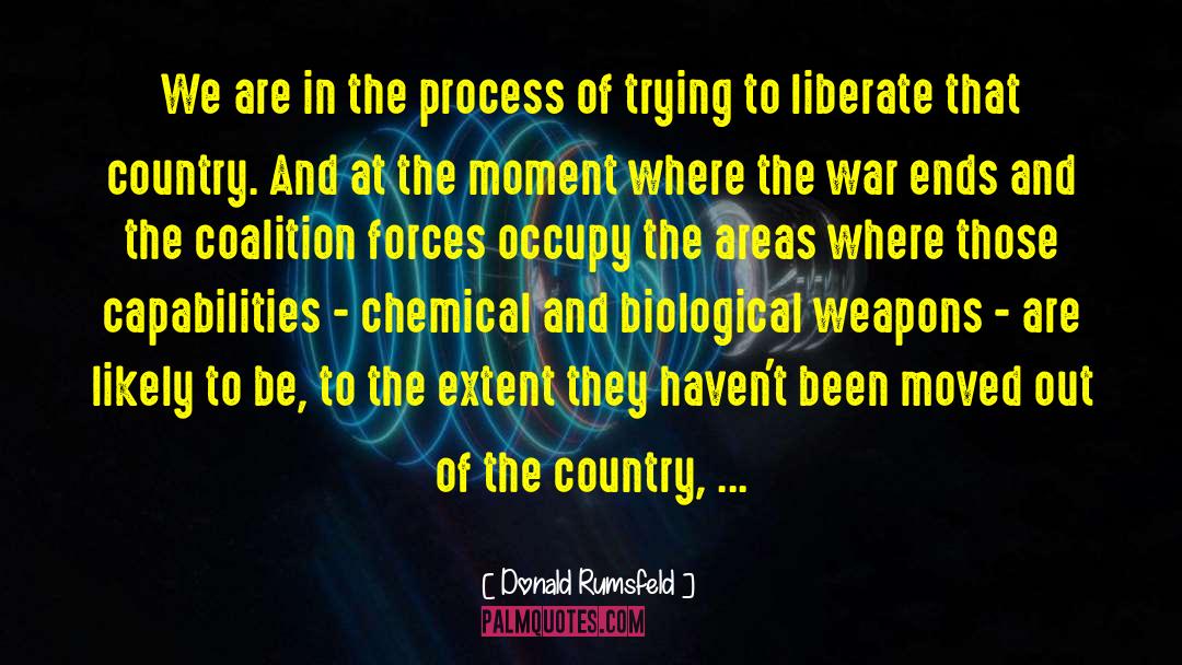 Chemical Reactions quotes by Donald Rumsfeld