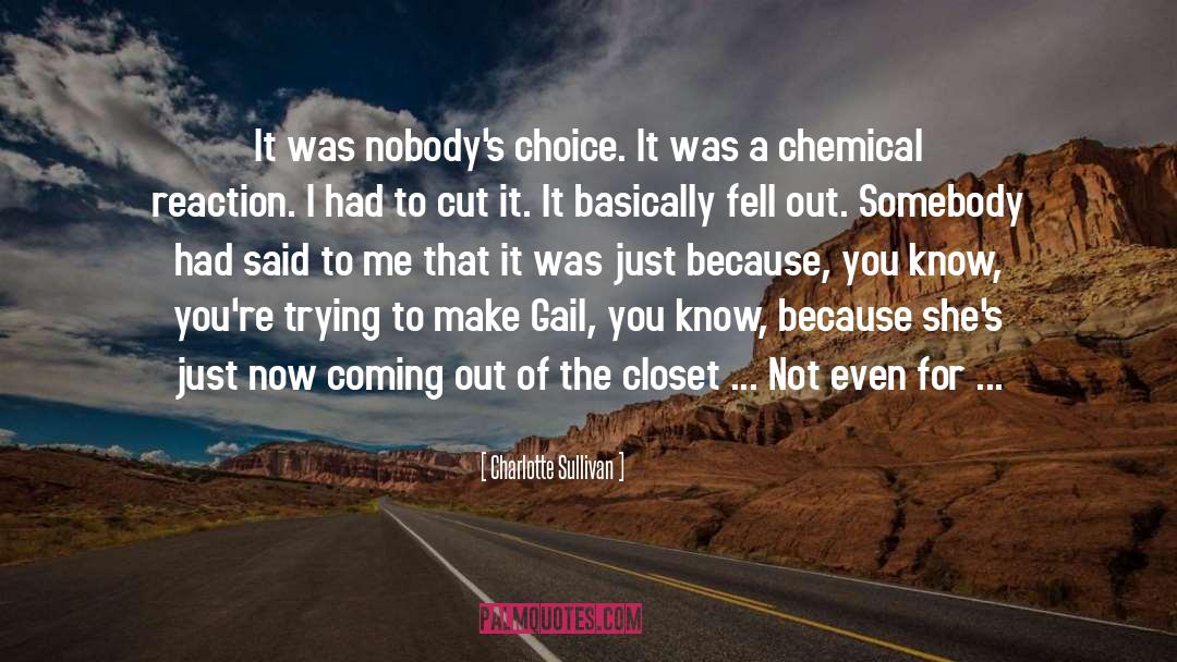 Chemical Reactions quotes by Charlotte Sullivan