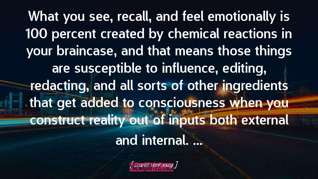 Chemical Reactions quotes by David McRaney