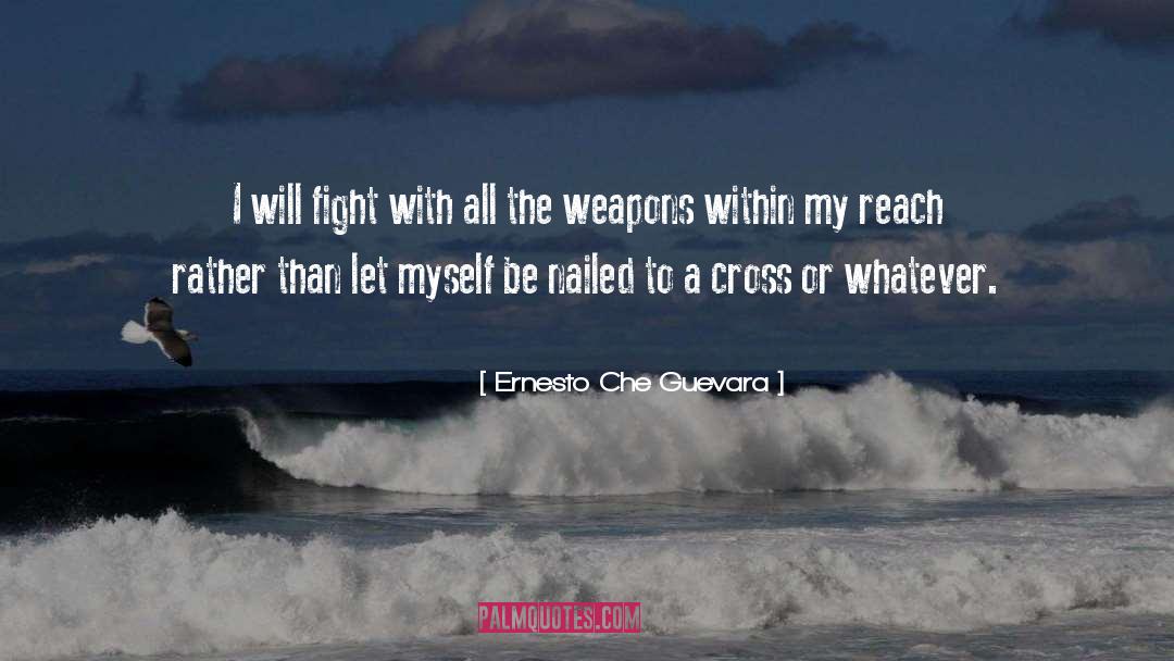Chemical Weapons quotes by Ernesto Che Guevara
