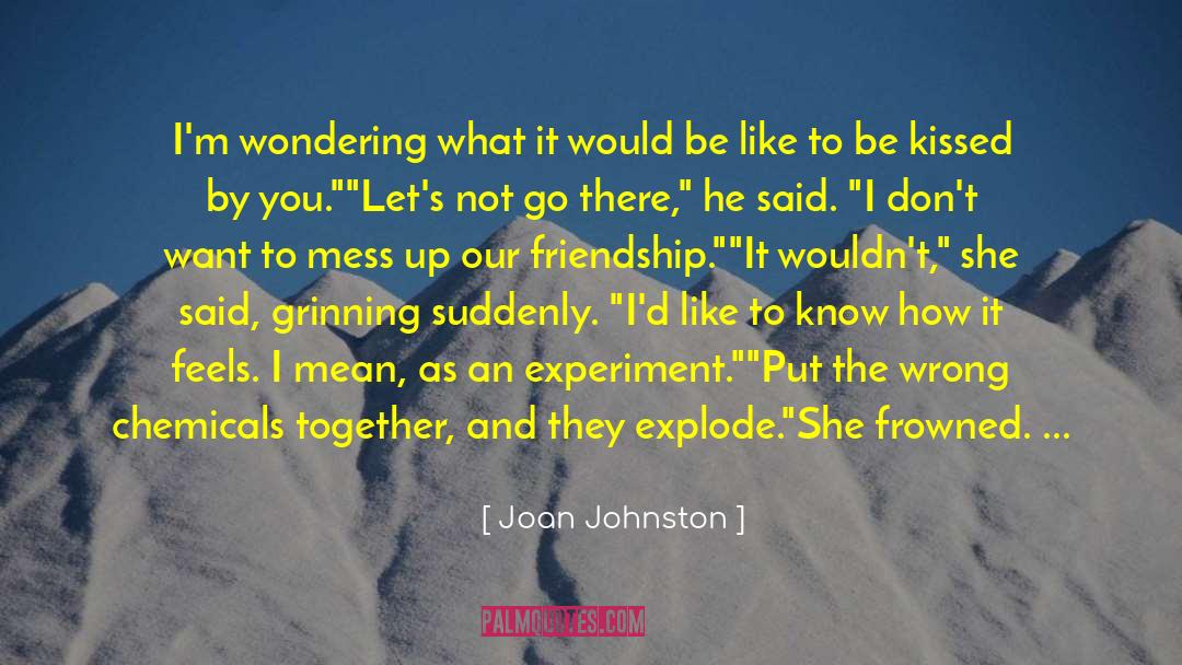 Chemicals quotes by Joan Johnston