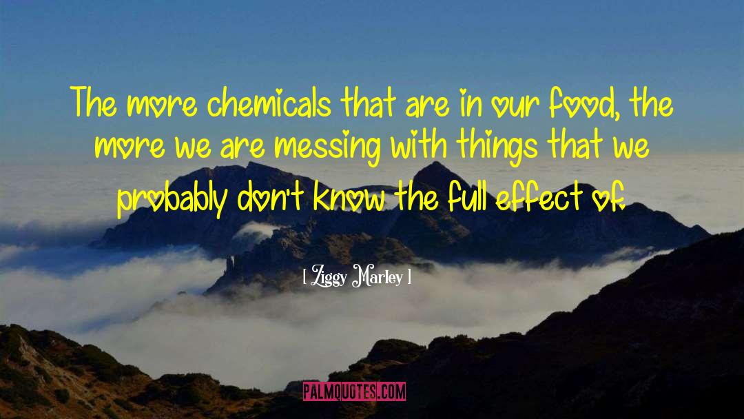 Chemicals quotes by Ziggy Marley