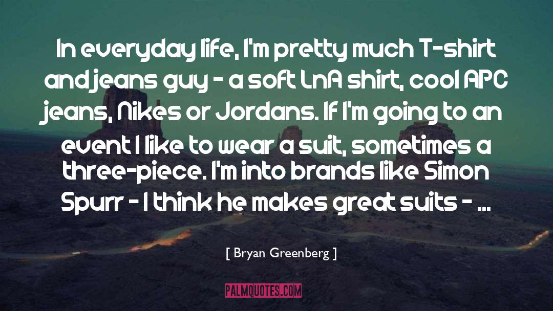 Chemisette Homme quotes by Bryan Greenberg